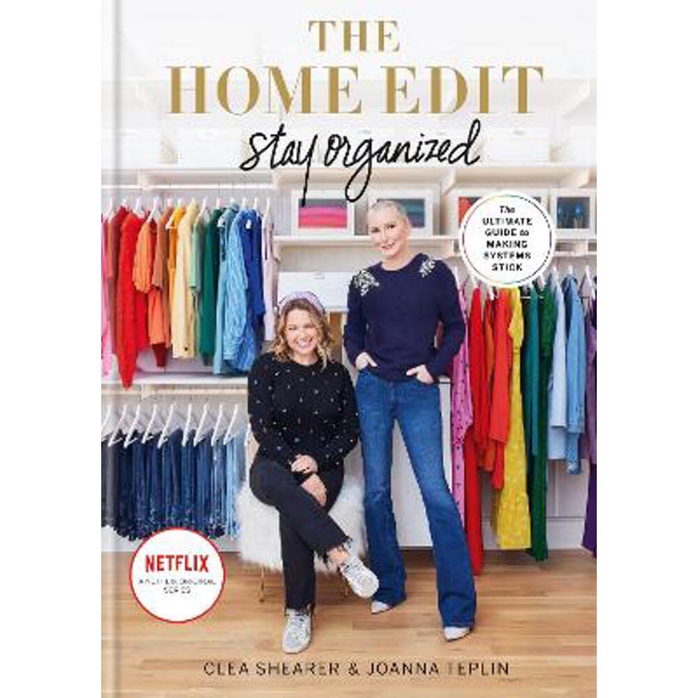 The Home Edit Stay Organized: The Ultimate Guide to Making Systems Stick - the New York Times bestseller (Hardback) - Clea Shearer